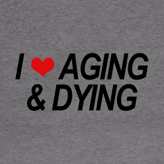 AGING & DYING by TheCosmicTradingPost